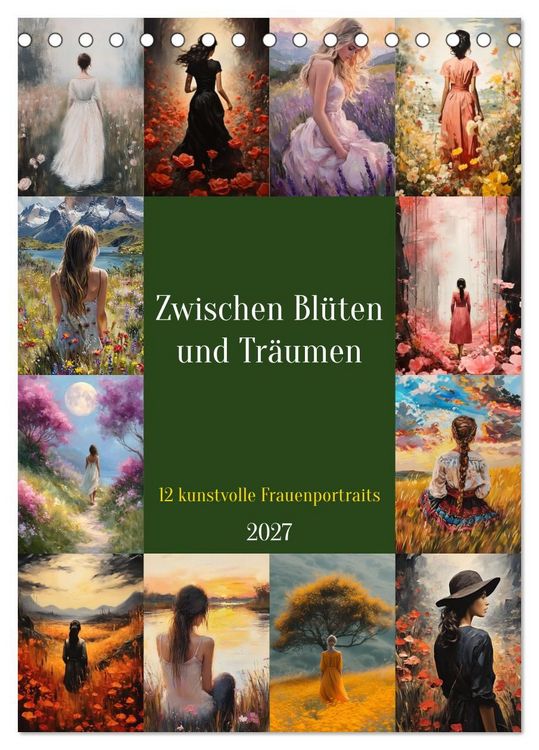 Produktbild: Zwischen Bl&uuml;ten und Tr&auml;umen - 12 kunstvolle Frauenportraits (Tischkalender 2027 DIN A5 hoch), CALVENDO Monatskalender
