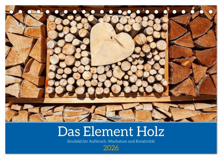 Produktbild: Das Element Holz - Ein Sinnbild (Tischkalender 2026 DIN A5 quer), CALVENDO Monatskalender
