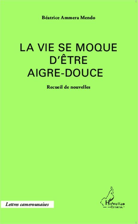 Produktbild: La vie se moque d'&ecirc;tre aigre-douce
