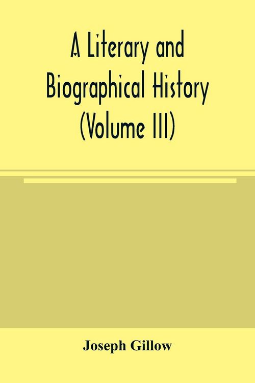 Produktbild: A literary and biographical history, or, Bibliographical dictionary of the English Catholics, from the breach with Rome, in 1534, to the present time