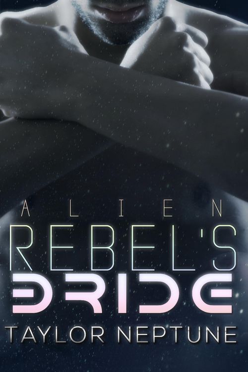 Produktbild: Alien Rebel's Bride (Alien Warrior Brides, #7)