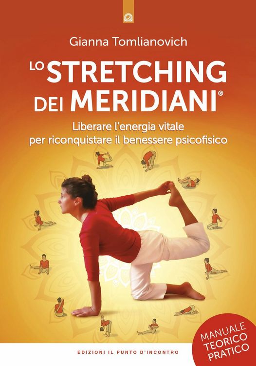 Produktbild: Lo stretching dei meridiani. Liberare l'energia vitale per riconquistare il benessere psicofisico. Manuale teorico-pratico