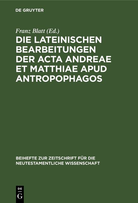 Produktbild: Die lateinischen Bearbeitungen der Acta Andreae et Matthiae apud antropophagos