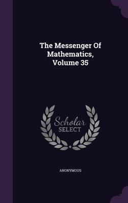 Produktbild: The Messenger Of Mathematics, Volume 35