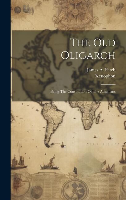 Produktbild: The Old Oligarch; Being The Constitution Of The Athenians