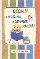 Produktbild: Resimli Atas&ouml;zleri ve Deyimler S&ouml;zl&uuml;g&uuml;