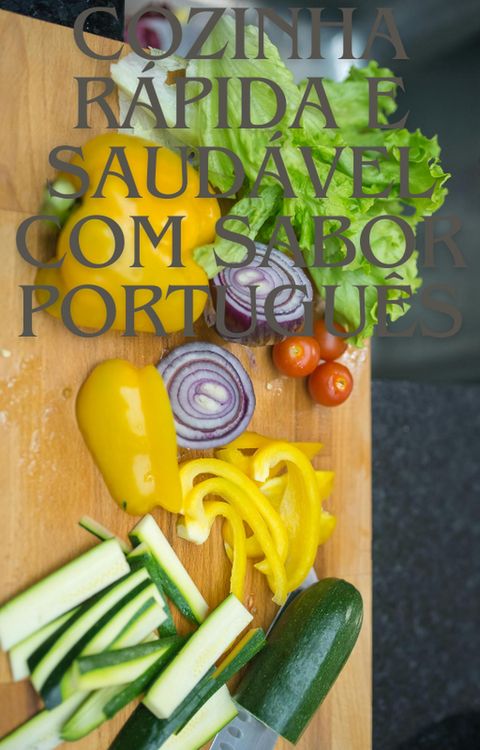 Produktbild: Cozinha R&aacute;pida e Saud&aacute;vel com Sabor Portugu&ecirc;s