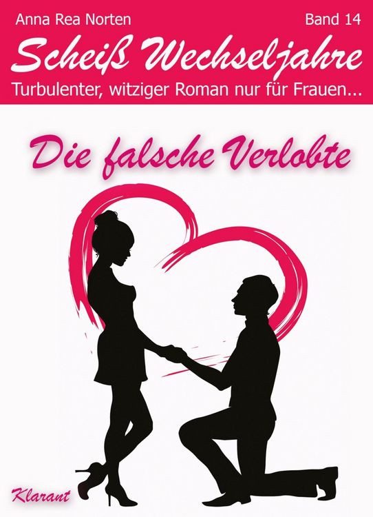 Produktbild: Die falsche Verlobte! Schei&szlig; Wechseljahre, Band 14. Turbulenter, witziger Liebesroman nur f&uuml;r Frauen...
