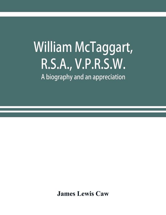 Produktbild: William McTaggart, R.S.A., V.P.R.S.W.; a biography and an appreciation