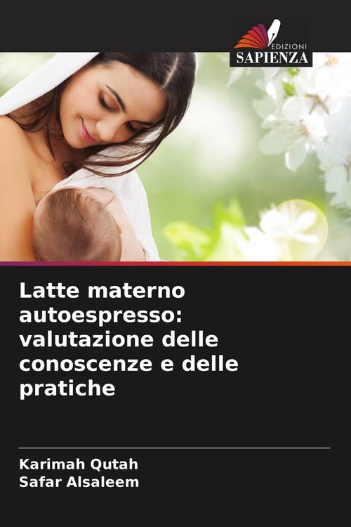 Produktbild: Latte materno autoespresso: valutazione delle conoscenze e delle pratiche