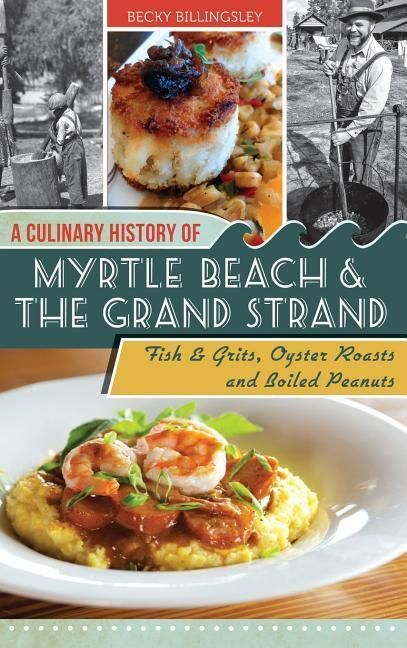 Produktbild: A Culinary History of Myrtle Beach & the Grand Strand