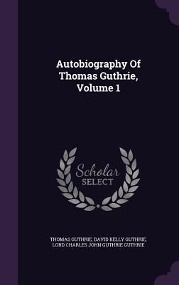 Produktbild: Autobiography Of Thomas Guthrie, Volume 1