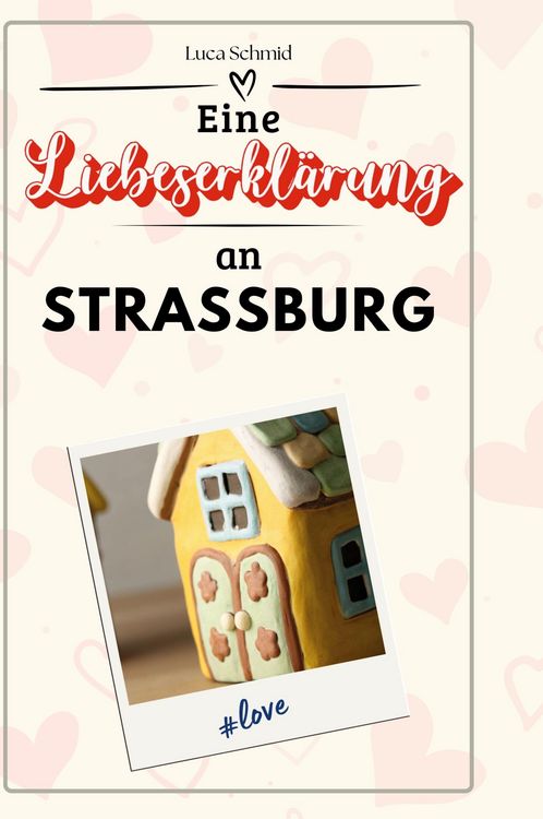 Produktbild: Eine Liebeserkl&auml;rung an Stra&szlig;burg