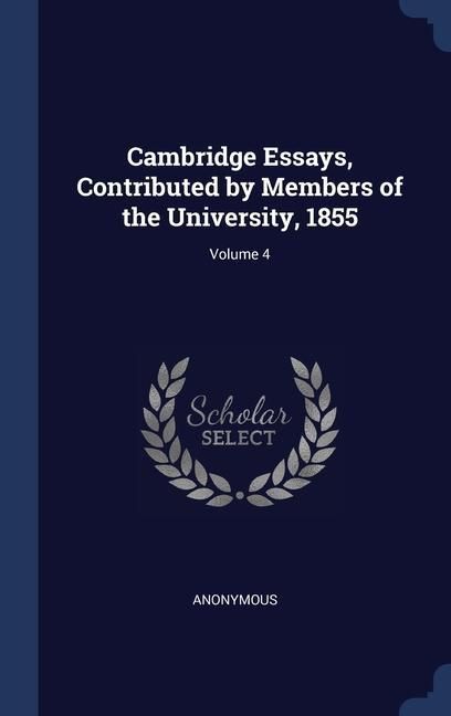 Produktbild: Cambridge Essays, Contributed by Members of the University, 1855; Volume 4