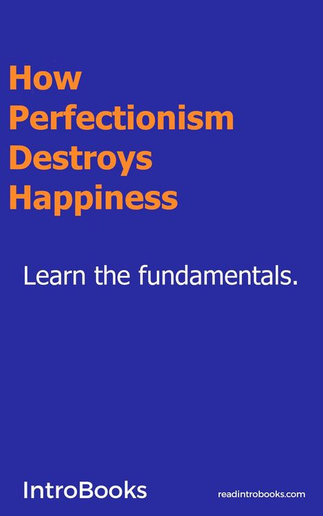 Produktbild: How Perfectionism Destroys Happiness