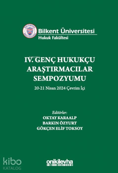 Produktbild: Bilkent &Uuml;niversitesi Hukuk Fak&uuml;ltesi 4. Genc Hukukcu Arastirmacilar Sempozyumu 20-21 Nisan 2024 Cevrim Ici