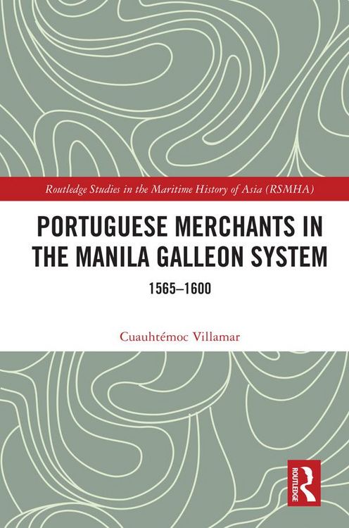 Produktbild: Portuguese Merchants in the Manila Galleon System
