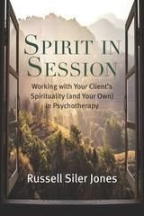 Produktbild: Spirit in Session : Working with Your Client's Spirituality (and Your Own) in Psychotherapy
