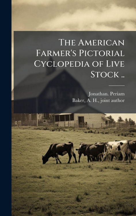 Produktbild: The American Farmer's Pictorial Cyclopedia of Live Stock ..