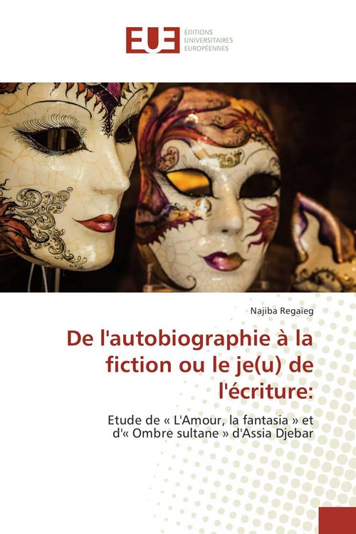 Produktbild: De l'autobiographie &agrave; la fiction ou le je(u) de l'&eacute;criture: