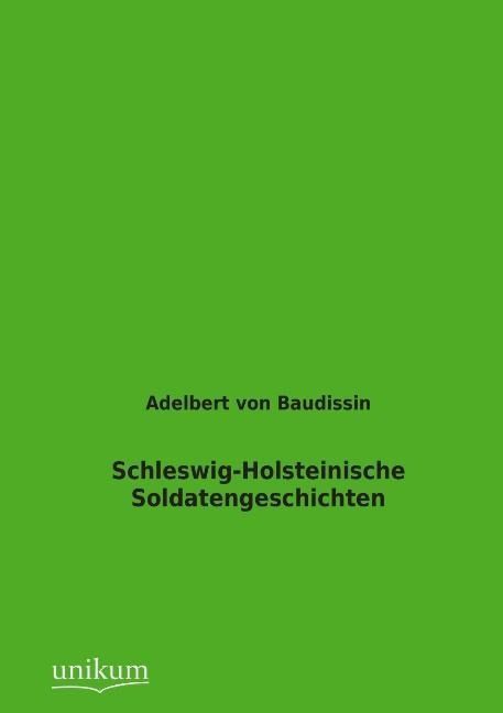 Produktbild: Baudissin, A: Schleswig-Holsteinische Soldatengeschichten