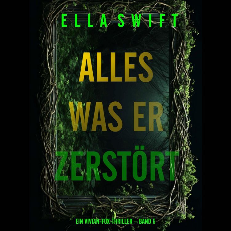 Produktbild: Alles was er zerst&ouml;rt (Ein Vivian-Fox-Thriller &ndash; Band 5)