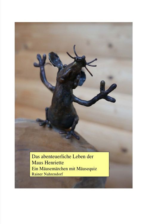 Produktbild: Das abenteuerliche Leben der Maus Henriette