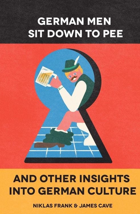 Produktbild: German Men Sit Down to Pee and Other Insights into German Culture