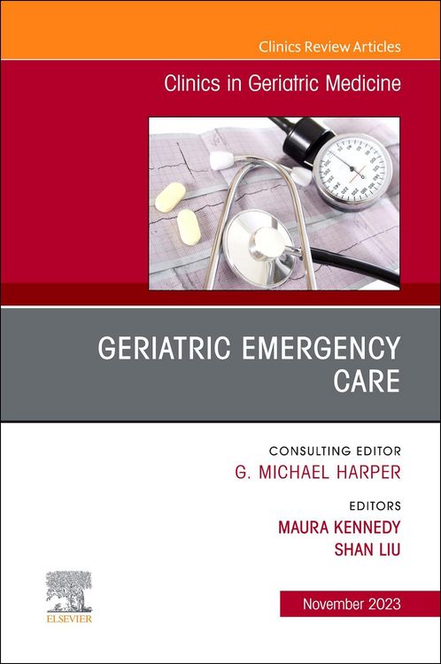 Produktbild: Geriatric Emergency Care, an Issue of Clinics in Geriatric Medicine
