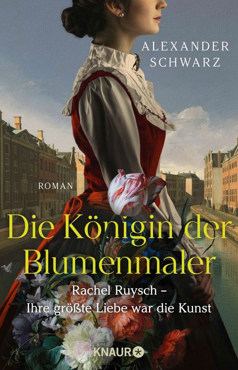 Produktbild: Die K&ouml;nigin der Blumenmaler. Rachel Ruysch &ndash; Ihre gr&ouml;&szlig;te Liebe war die Kunst