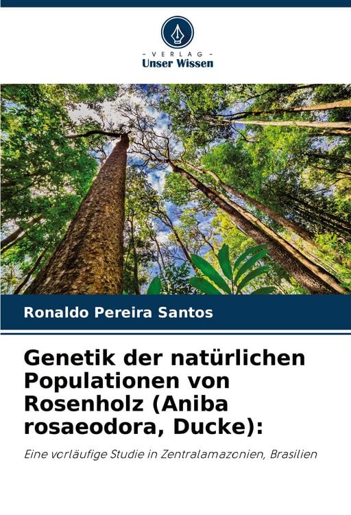 Produktbild: Genetik der nat&uuml;rlichen Populationen von Rosenholz (Aniba rosaeodora, Ducke):