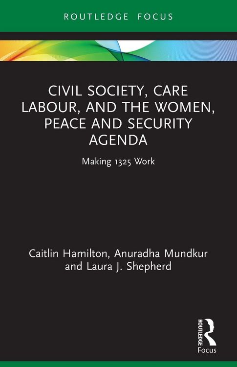 Produktbild: Civil Society, Care Labour, and the Women, Peace and Security Agenda