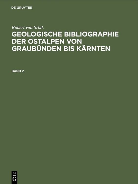 Produktbild: Geologische Bibliographie der Ostalpen von Graub&uuml;nden bis K&auml;rnten. Band 2