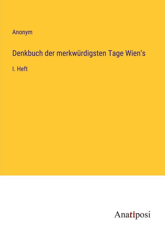 Produktbild: Denkbuch der merkw&uuml;rdigsten Tage Wien's