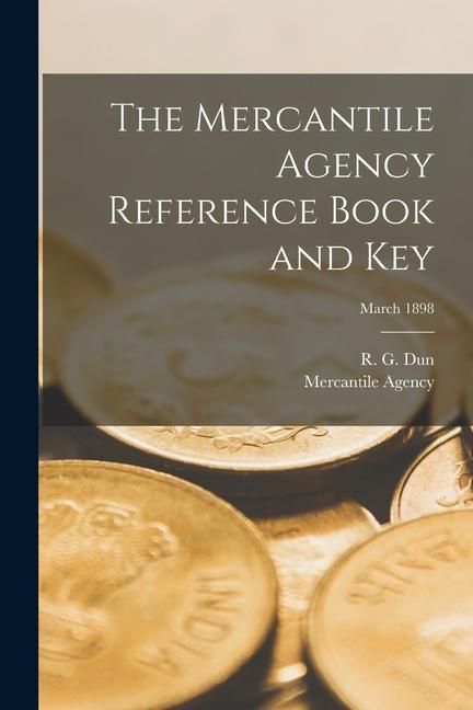 Produktbild: The Mercantile Agency Reference Book and Key; March 1898