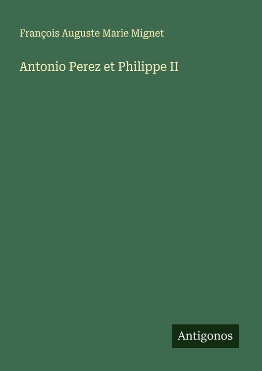Produktbild: Antonio Perez et Philippe II