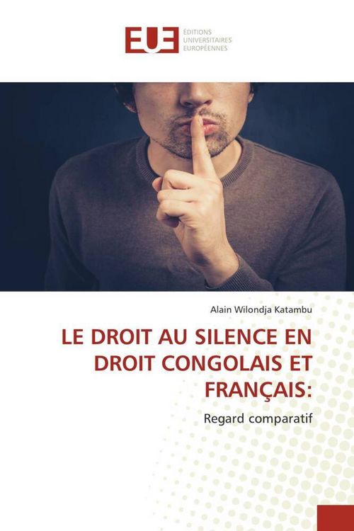 Produktbild: Le Droit Au Silence En Droit Congolais Et Fran&ccedil;ais: