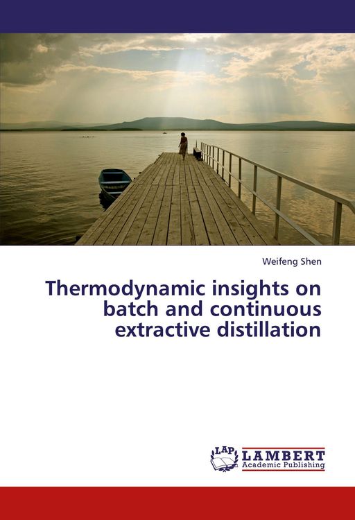 Produktbild: Thermodynamic insights on batch and continuous extractive distillation