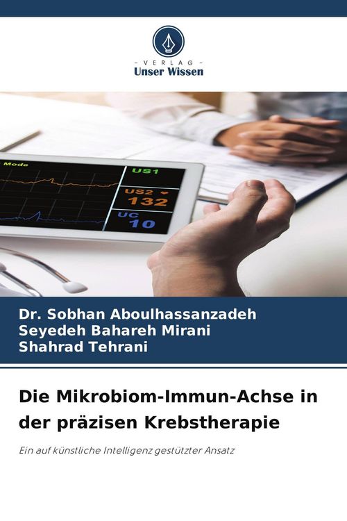 Produktbild: Die Mikrobiom-Immun-Achse in der pr&auml;zisen Krebstherapie