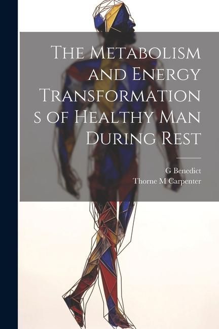Produktbild: The Metabolism and Energy Transformations of Healthy Man During Rest