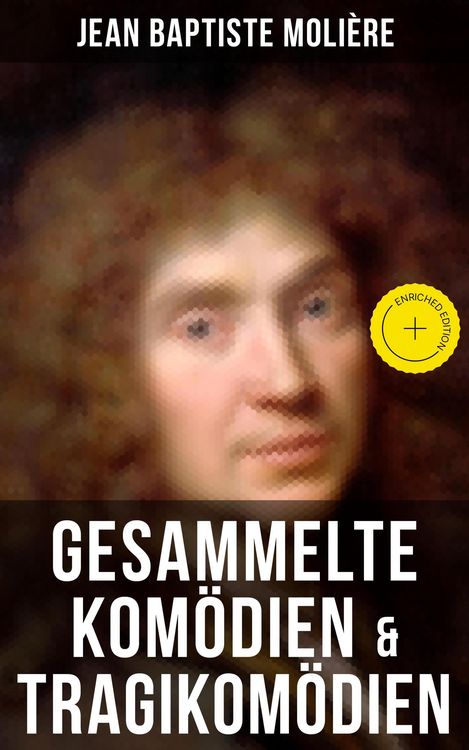Produktbild: Gesammelte Kom&ouml;dien & Tragikom&ouml;dien von Jean Baptiste Moli&egrave;re