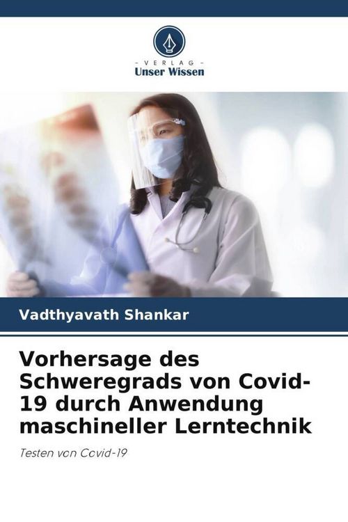 Produktbild: Vorhersage des Schweregrads von Covid-19 durch Anwendung maschineller Lerntechnik