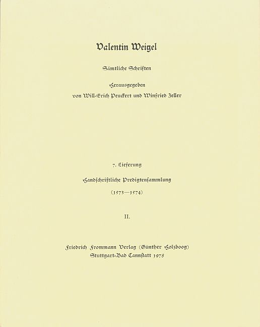 Produktbild: Valentin Weigel: S&auml;mtliche Schriften / 7. Lieferung: Handschriftliche Predigtensammlung (1573&ndash;1574) II
