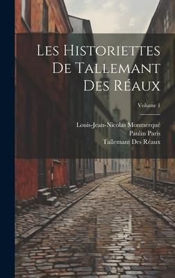 Produktbild: Les Historiettes De Tallemant Des R&eacute;aux; Volume 1