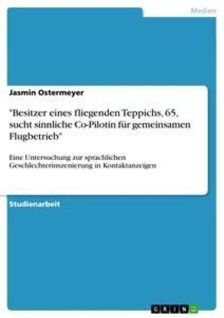 Produktbild: "Besitzer eines fliegenden Teppichs, 65, sucht sinnliche Co-Pilotin f&uuml;r gemeinsamen Flugbetrieb"