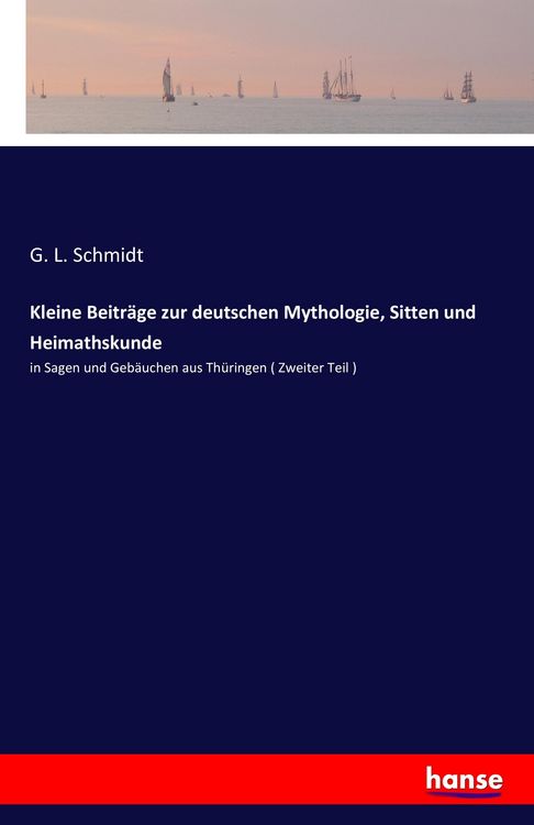 Produktbild: Kleine Beitr&auml;ge zur deutschen Mythologie, Sitten und Heimathskunde