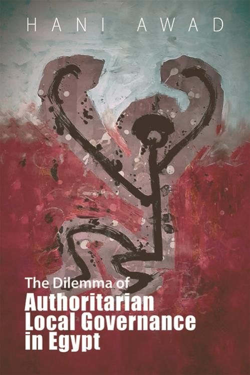 Produktbild: Dilemma of Authoritarian Local Governance in Egypt