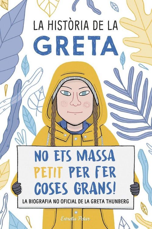 Produktbild: La hist&ograve;ria de la Greta : No ets massa petit per fer coses grans!. La biograf&iacute;a no oficial de la Greta Thunberg