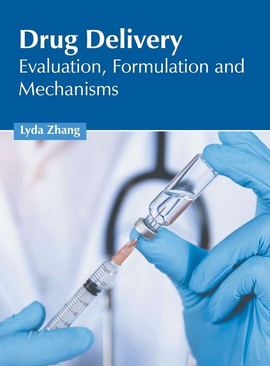 Produktbild: Drug Delivery: Evaluation, Formulation and Mechanisms