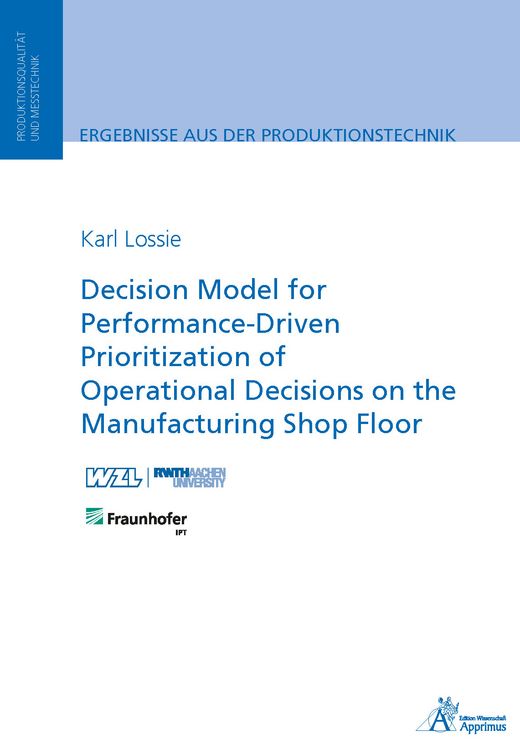 Produktbild: Decision Model for Performance-Driven Prioritization of Operational Decisions on the Manufacturing Shop Floor